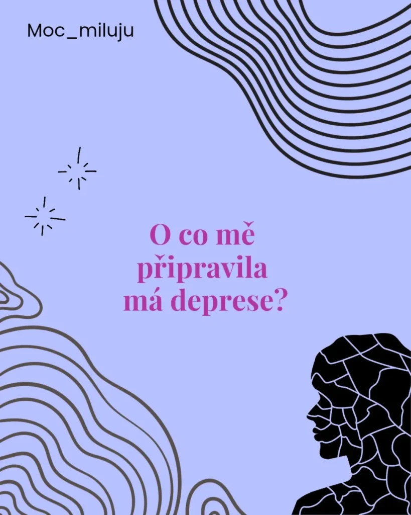 Náhled příspěvku O co mě připravila má deprese