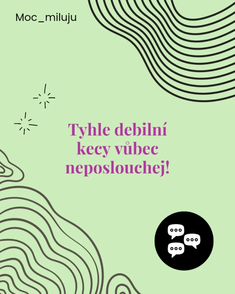 Náhled příspěvku Tyhle debilní kecy neposlouchej!
