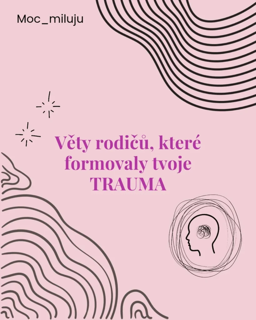 Náhled příspěvku Věty rodičů, které formovaly tvoje trauma